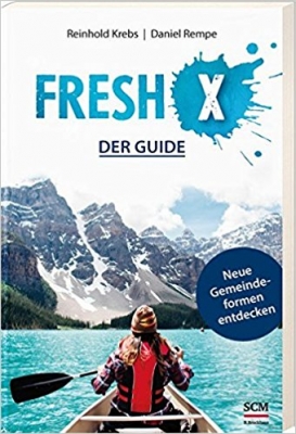Fresh X - Der Guide - Neue Gemeindeformen entdecken