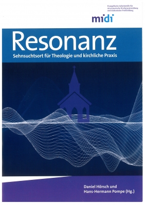 Resonanz - Sehnsuchtsort für Theologie und kirchliche Praxis